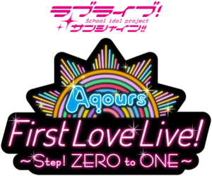 LoveLive! Sunshine!! Aqours First LoveLive! ～Step! ZERO to ONE～.png