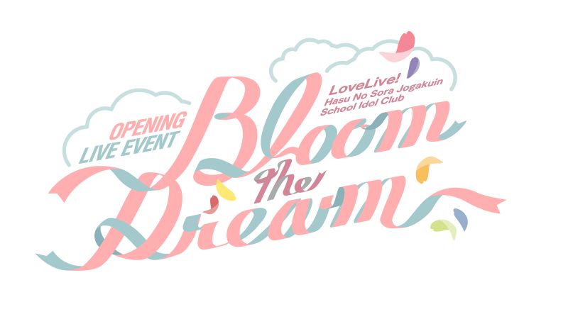 File:LoveLive!莲之空女学院学园偶像俱乐部 OPENING LIVE EVENT～Bloom the Dream～.jpg