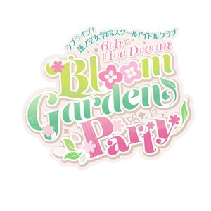 LoveLive!莲之空女学院学园偶像俱乐部 6th Live Dream ～Bloom Garden Party～.jpg